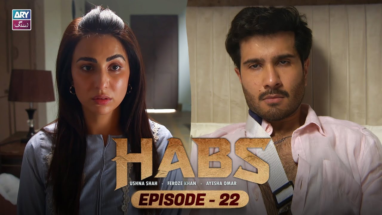 Habs Episode 22 | Ushna Shah & Feroze Khan | ARY Zindagi