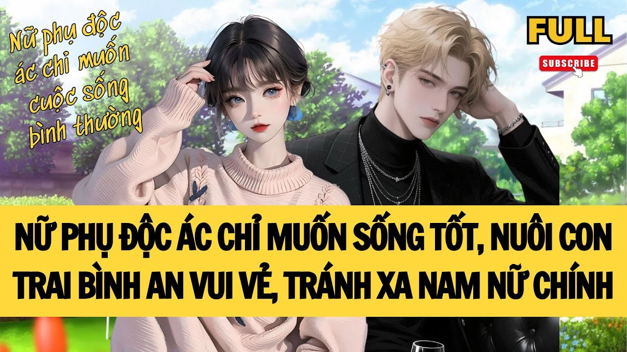 Nữ Phụ Độc Ác: Mong Muốn Sống Tốt và Nuôi Con Bình An