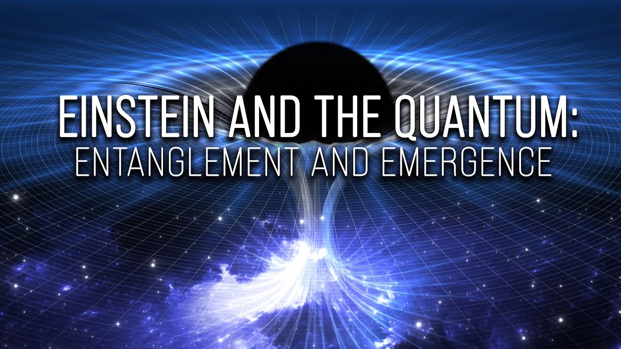Einstein and the Quantum: Entanglement and Emergence | World Science Festival