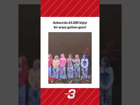 Ankara'da 65.000 kişiyi bir araya getiren o gece!