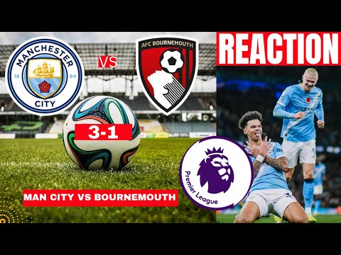 Man City vs Bournemouth Live Stream Premier League EPL Football Match Score Commentary Highlights FC