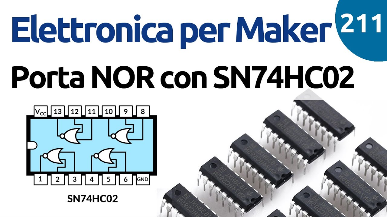 Porta logica NOR con SN74HC02 - Video 211