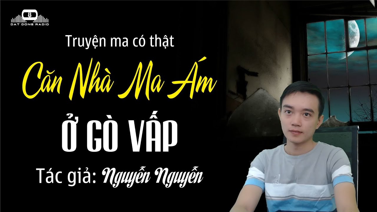 Căn Nhà Ma Ám Gò Vấp - Truyện Có Thật 📖