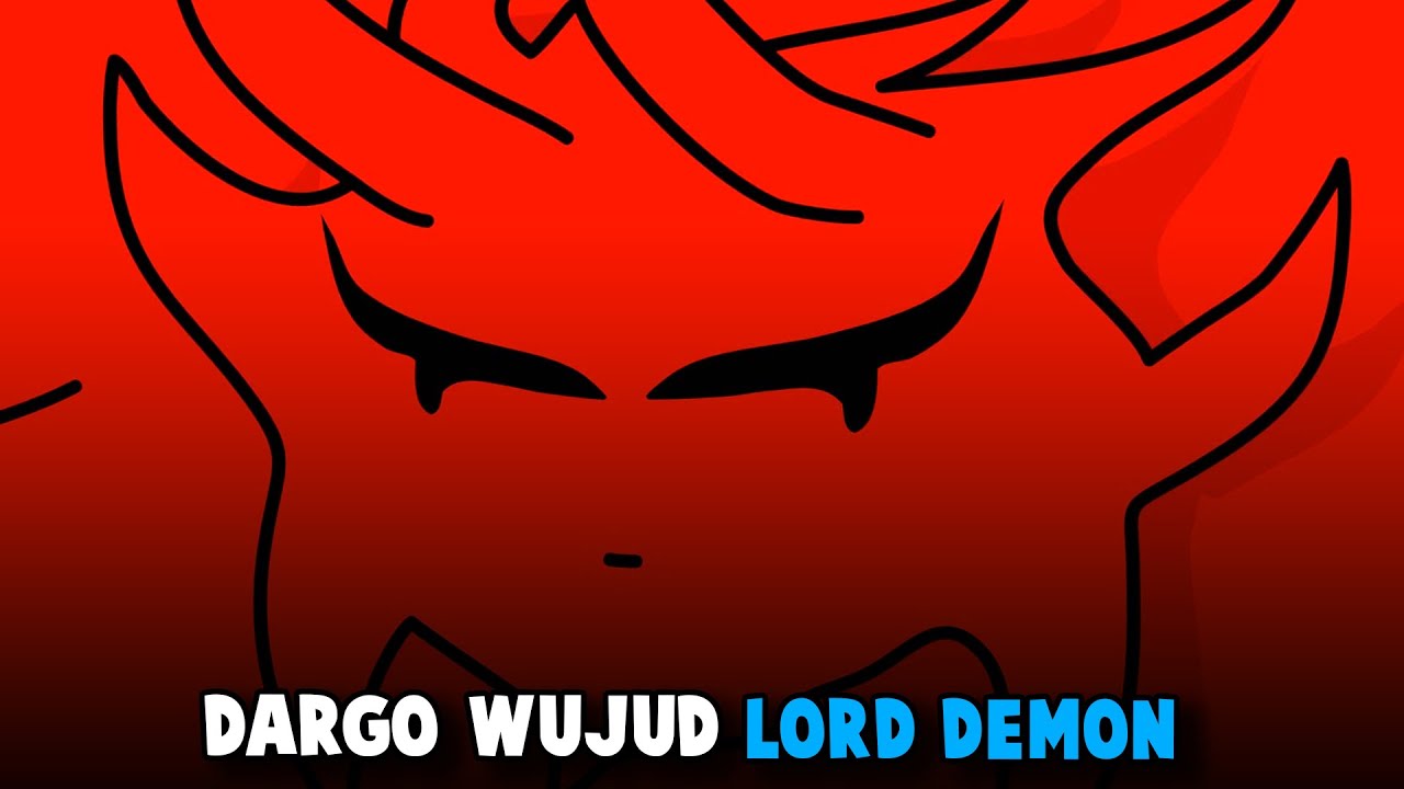 Dargo Wujud Lord Demon 🔥