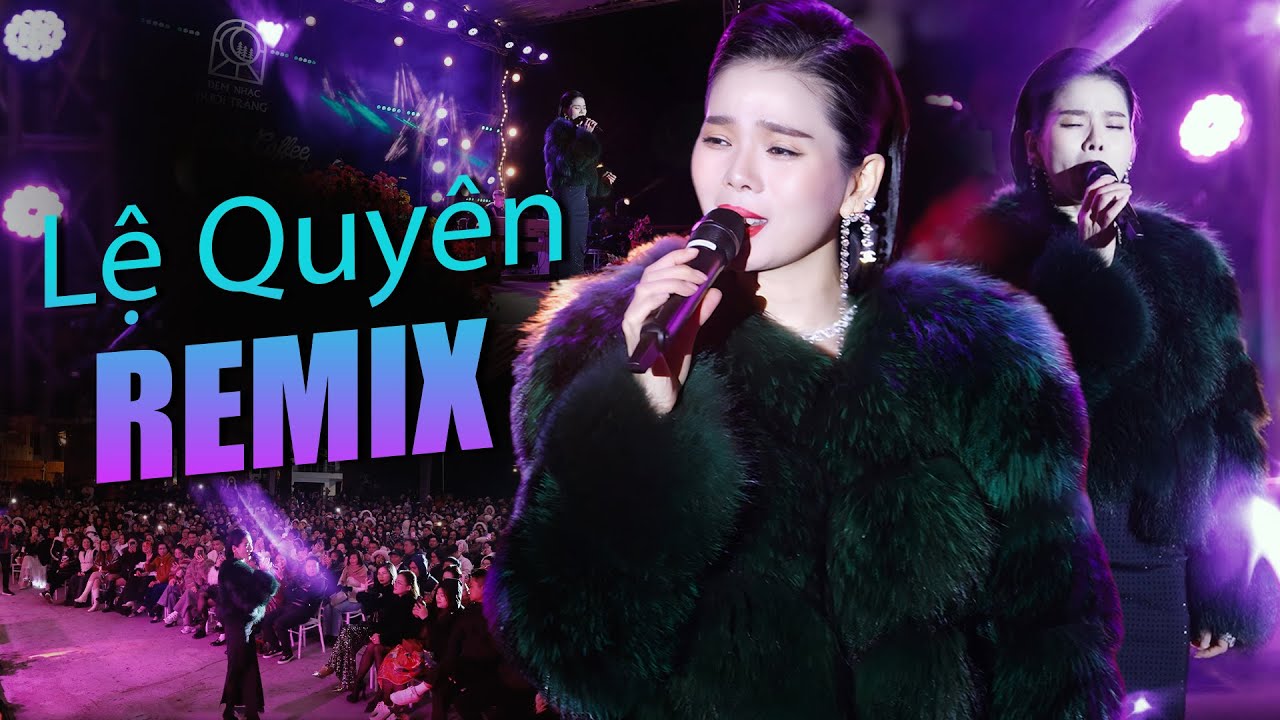 Lệ Quyên Remix - Vì Em Còn Thương, Nếu Em Được Lựa Chọn | LK Remix Đỉnh Cao