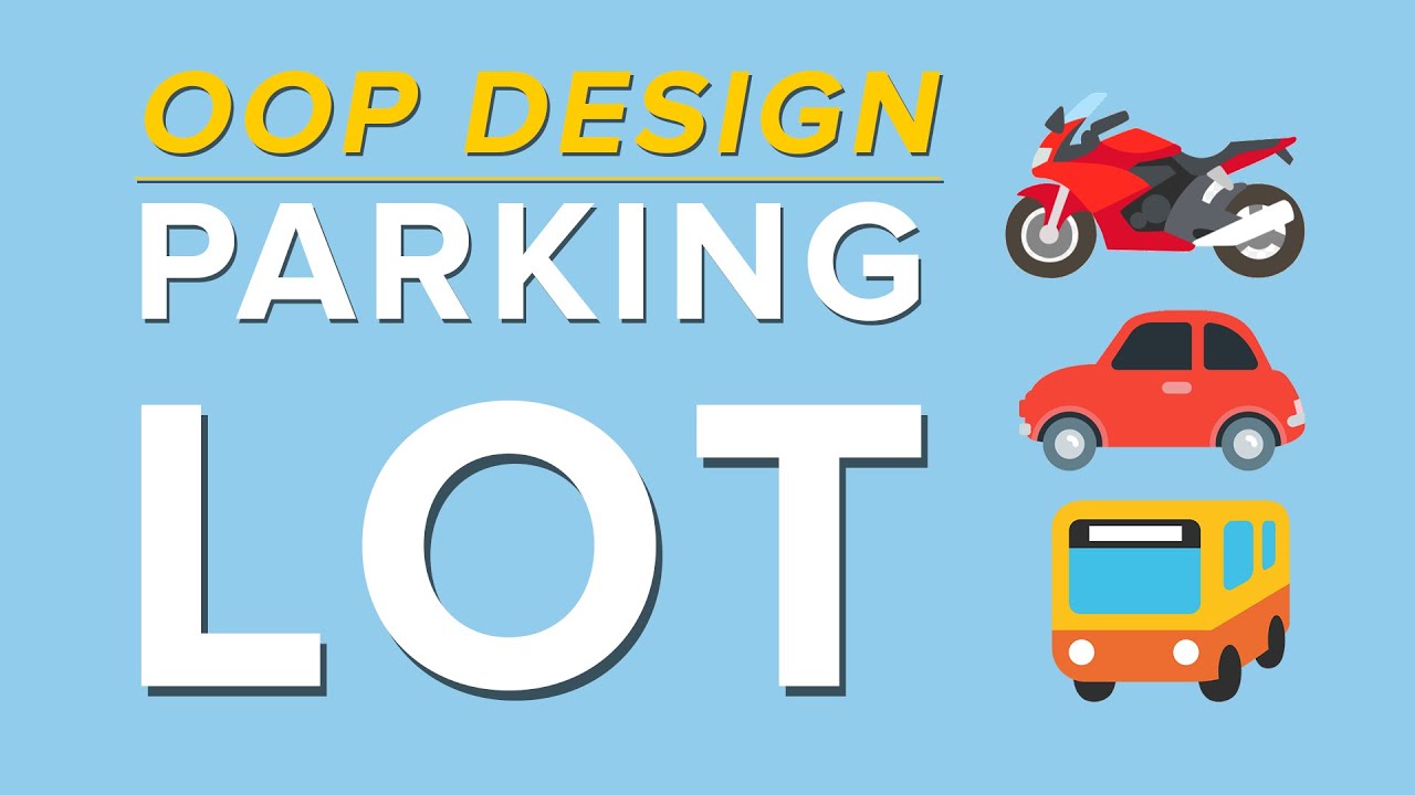 Design a Parking Lot System in Java π