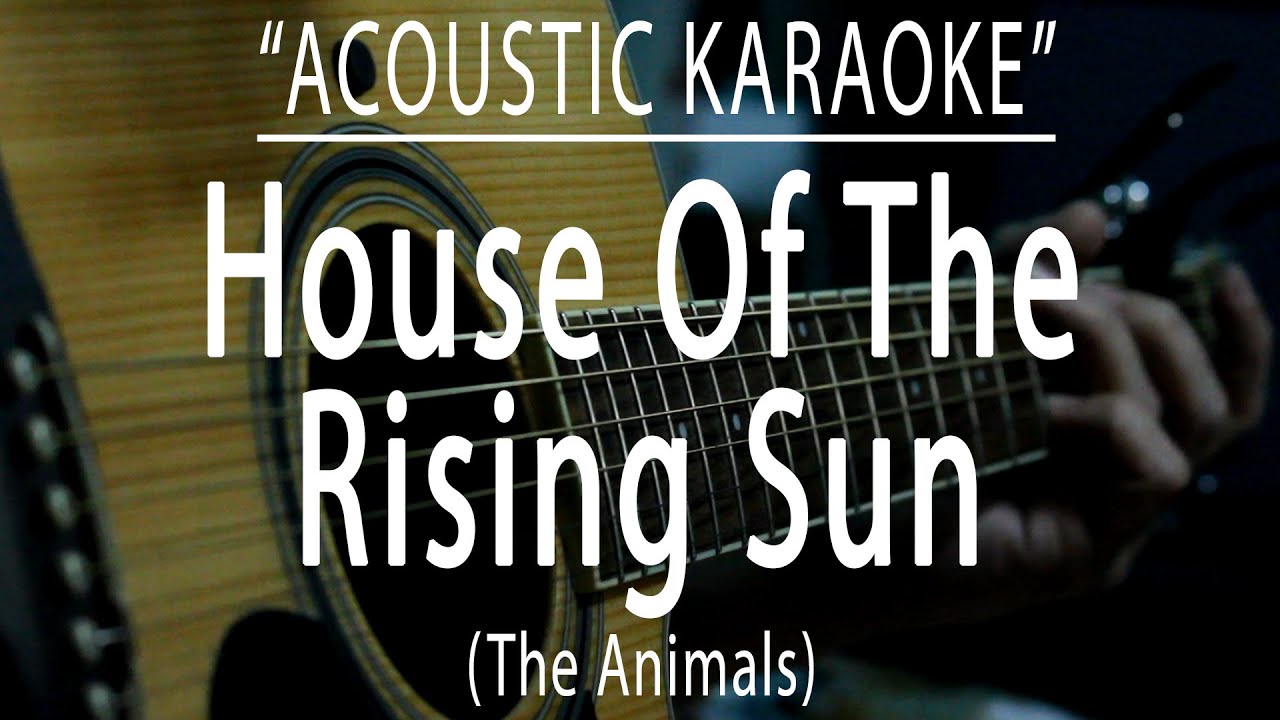House of the Rising Sun - The Animals (Acoustic Karaoke) 🎤