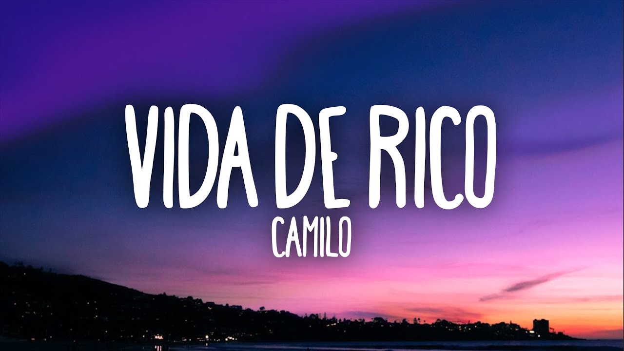 Camilo - Vida de Rico (Lyrics) 🎶