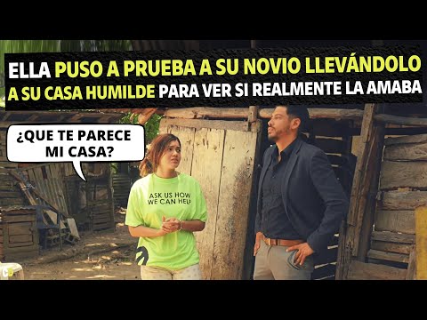 Ella puso a prueba a su novio llevándolo a su casa humilde para ver si realmente la amaba.
