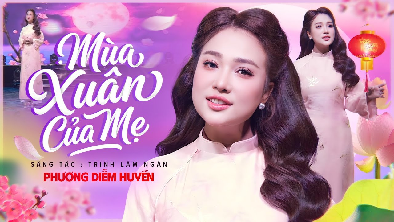 Mùa Xuân Của Mẹ - Phương Diễm Huyền | Nhạc Tết 2026
