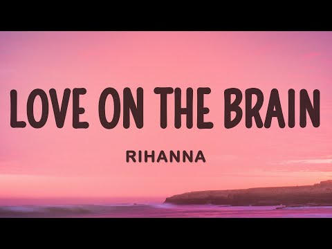 Rihanna - Love On The Brain (Lyrics)