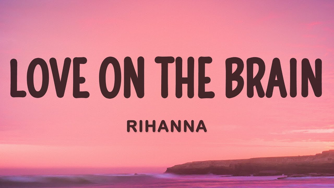 Rihanna's 'Love On The Brain' Lyrics – Feel the Emotion 🎶