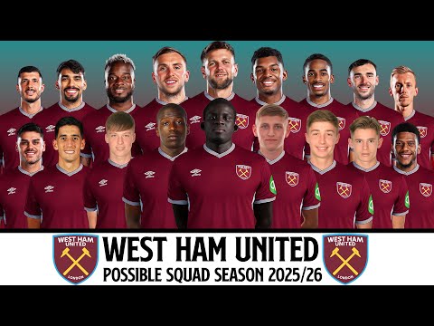 West Ham United Possible Squad Season 2025/26 | West Ham United Squad Current with Transfer Rumours