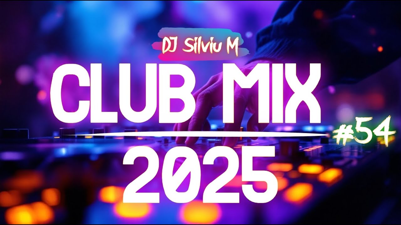 🔥 Ultimate 2025 Party Club Dance Mix #54 | Top Remixes of the Year
