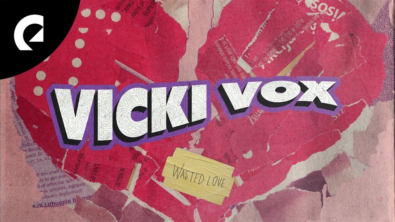 Vicki Vox - Wasted Love 🎶