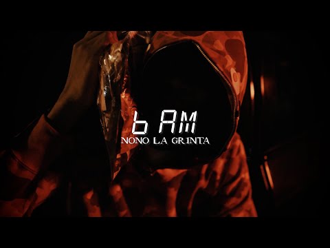 Nono La Grinta - 6 AM