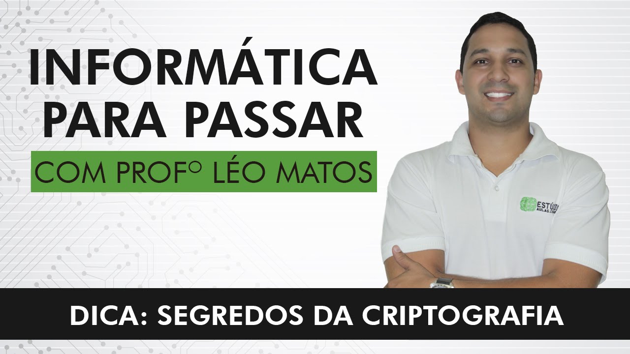 Segredos da Criptografia com Prof. Léo Matos – Dicas de Informática 🔐