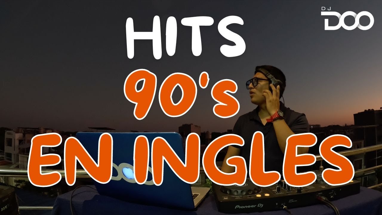 Hits 90's en Inglés 🎶 con DJ Doo