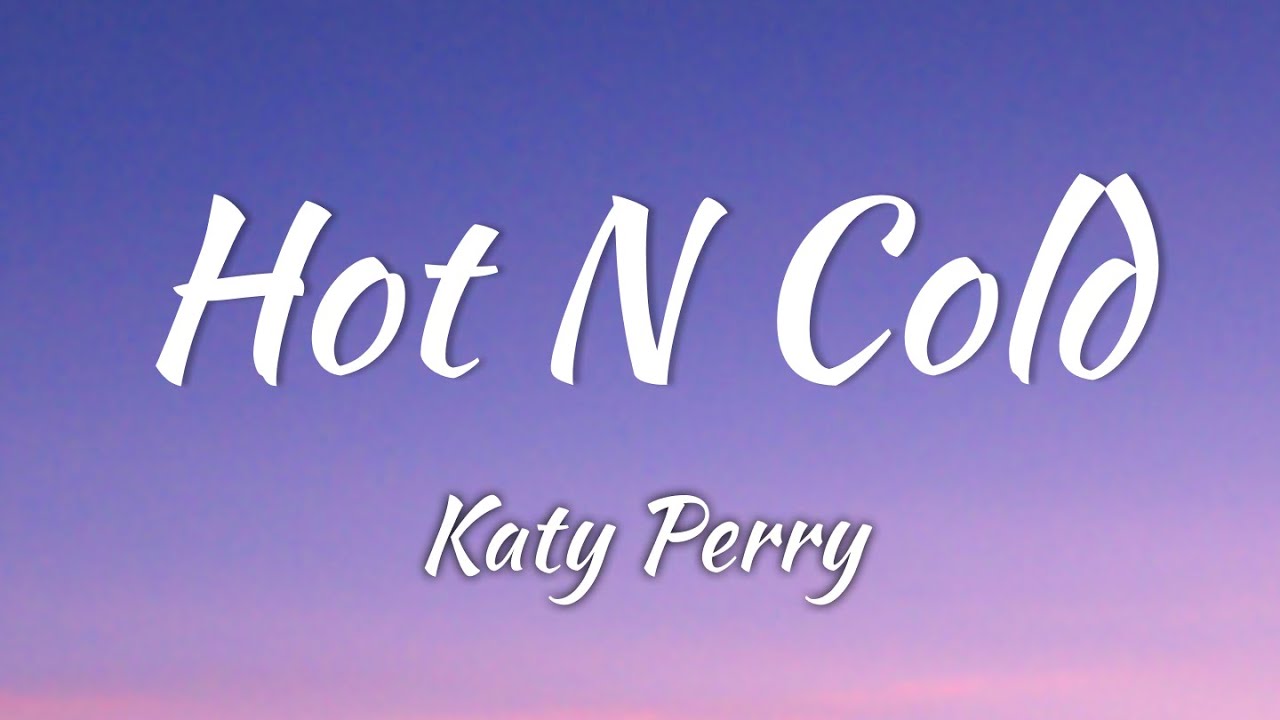 Katy Perry - Hot N Cold (Lyrics + Vietnamese Sub) đ¶