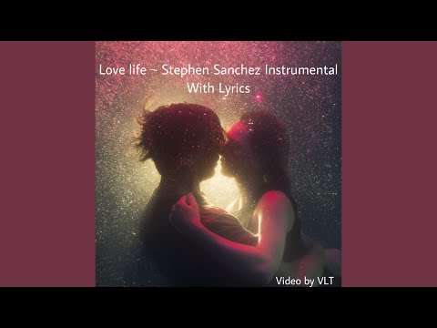 Love Life ~ Stephen Sanchez Instrumental With Lyrics