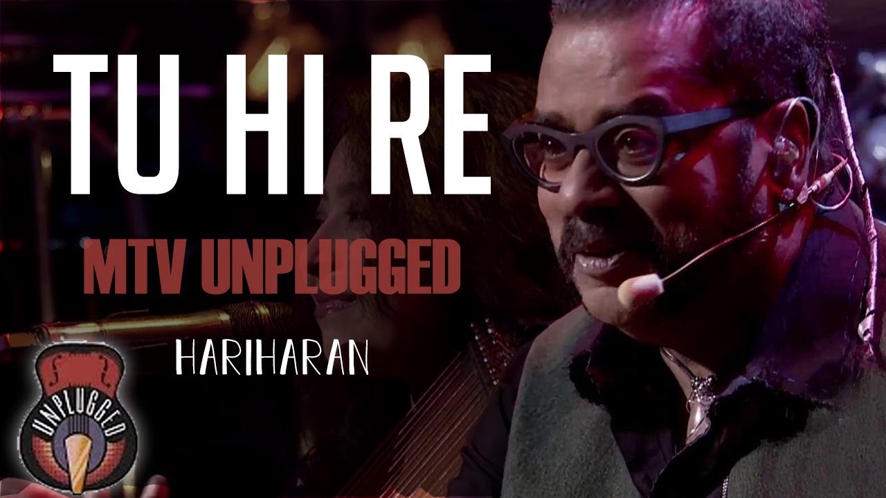Tu Hi Re - MTV Unplugged by Hariharan 🎶