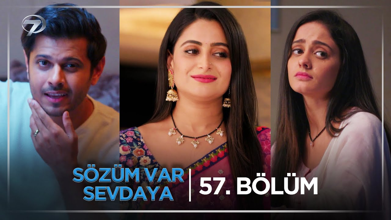 Sözüm Var Sevdaya Hint Dizisi 57. Bölüm (28 Ekim) 📺