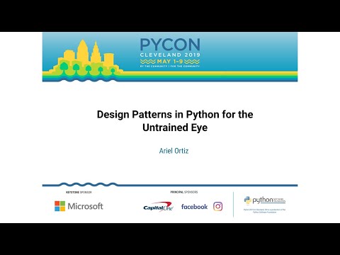 Ariel Ortiz - Design Patterns in Python for the Untrained Eye - PyCon 2019