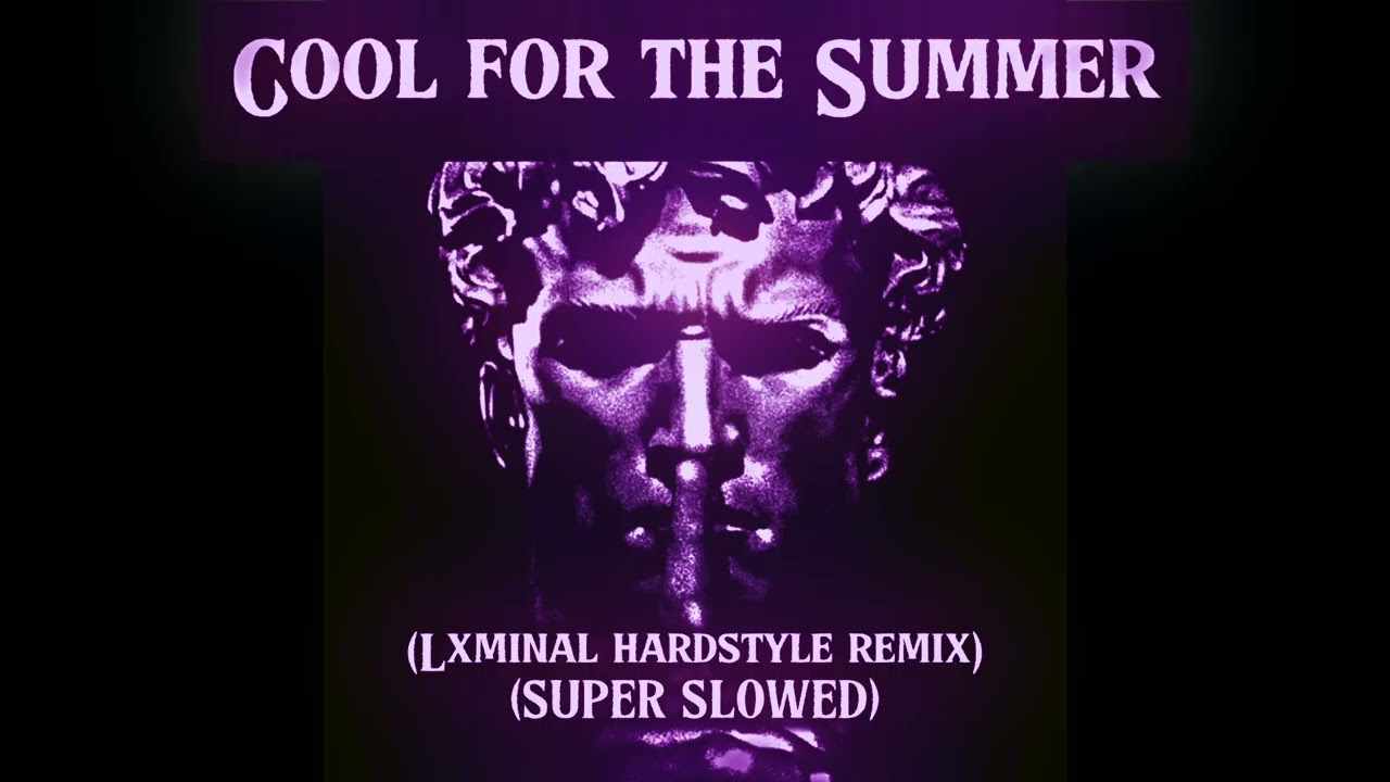 Cool for the Summer (hardstyle remix + SUPER SLOWED)