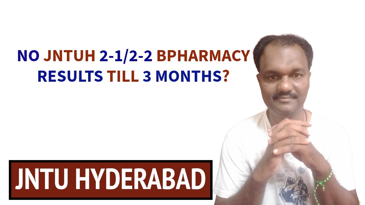 JNTUH B.Pharmacy 2-1 and 2-2 Results Pending for Three Months