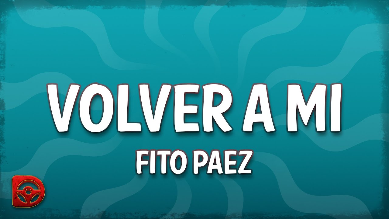 Fito Paez - Volver a Mí Lyrics 🎶