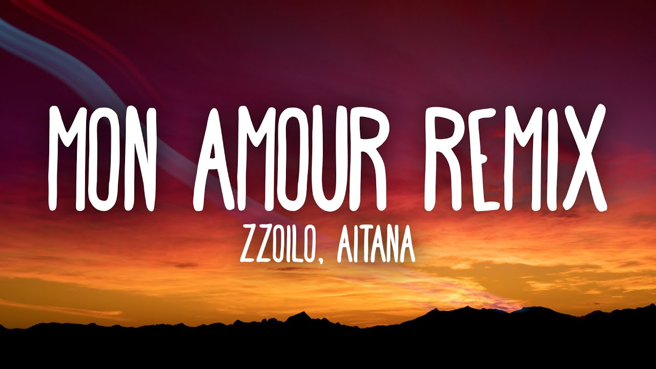 Zzoilo & Aitana - Mon Amour Remix Lyrics 🎶