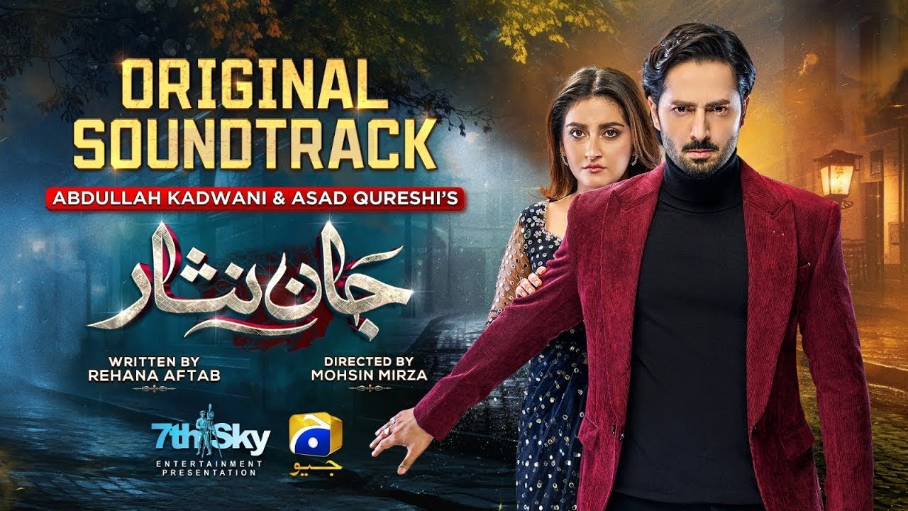 Jaan Nisar OST | Sahir Ali Bagga ft. Danish Taimoor & Hiba Bukhari 🎶