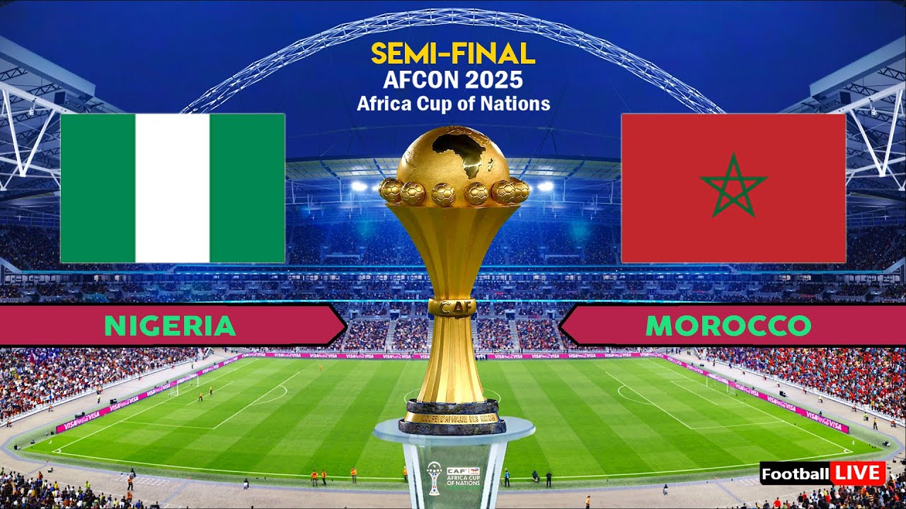 Nigeria vs Morocco - AFCON 2025 Semi-Final ⚽