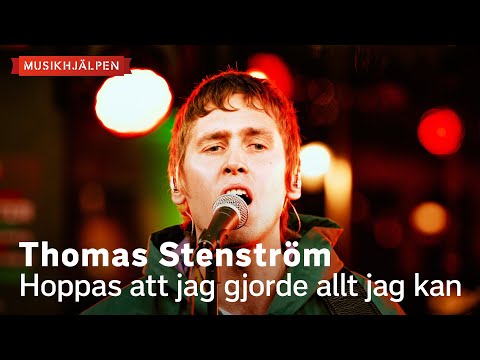Thomas Stenström - Hoppas att jag gjorde allt jag kan / Musikhjälpen 2023