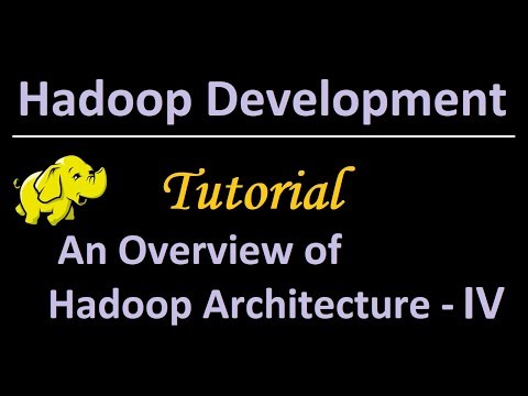 14. An Overview of Hadoop Architecture - IV (Hadoop cluster components,Hadoop Installation modes)