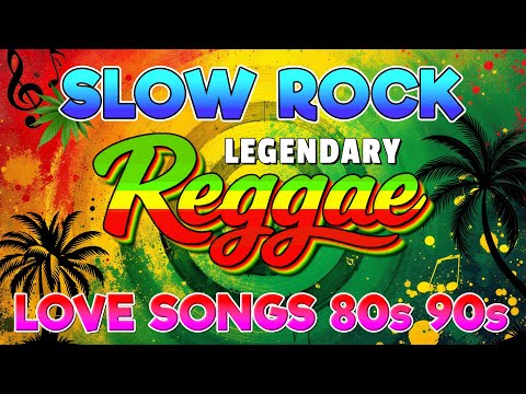 BEST CLASSIC SLOW ROCK REGGAE REMIX 💕 ROMANTIC REGGAE LOVE SONGS 💕 ALL TIME FAVORITE REGGAE SONGS