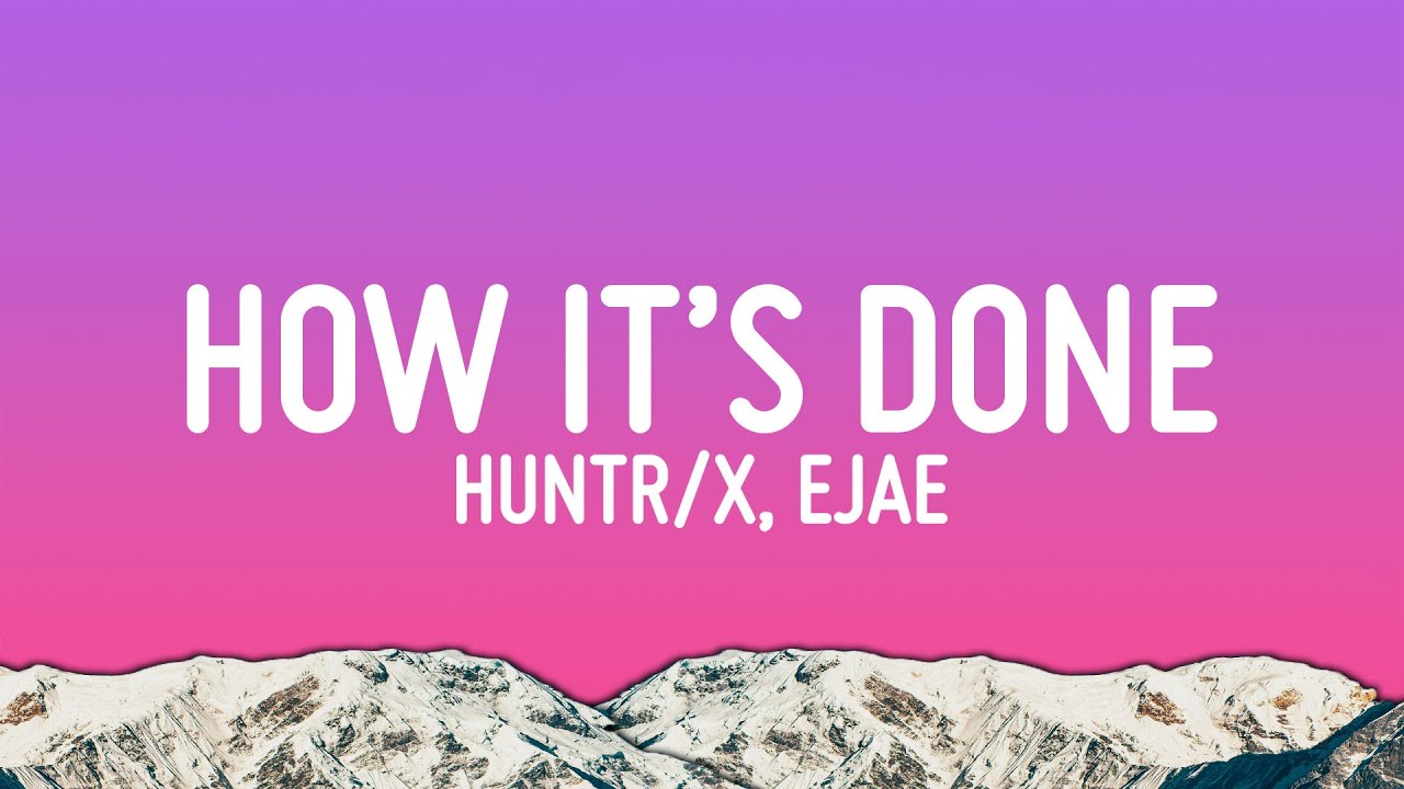 HUNTR/X - How It’s Done 🎶 ft. EJAE, Audrey Nuna & Rei Ami | Full Lyrics & Stream