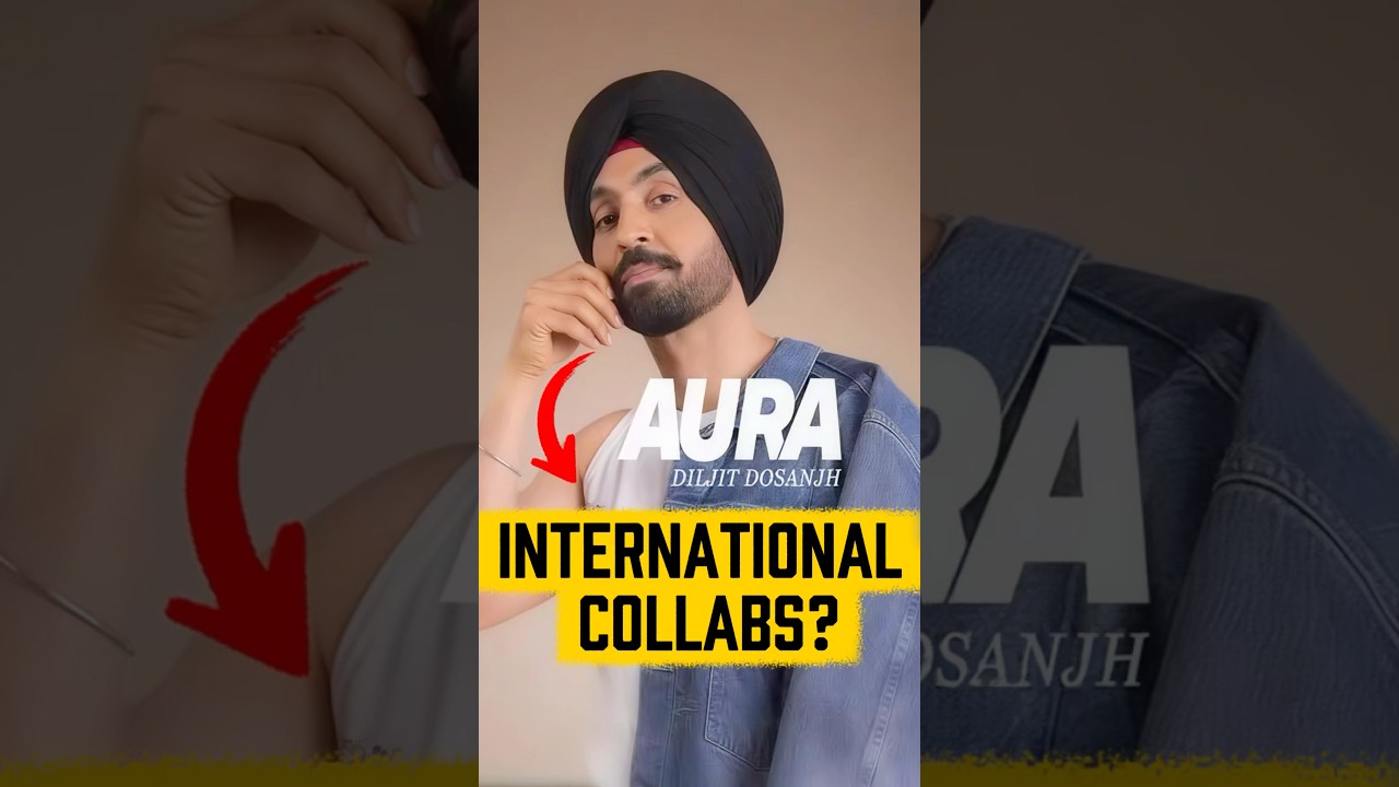 Diljit Dosanjh's Aura Album & International Collabs: Must-See Reactions 🌍