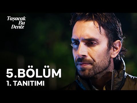 Taşacak Bu Deniz 5. Bölüm 1. Tanıtımı | Bana Babalık Taslama, Babam Değilsin!