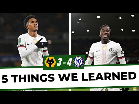Wolves 3-4 Chelsea Carabao Cup Post Match Analysis