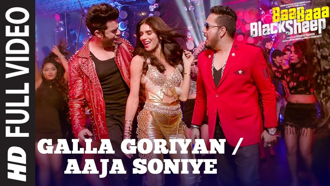 Full Video: GALLA GORIYAN - AAJA SONIYE | Kanika Kapoor, Mika Singh | Baa Baaa Black Sheep