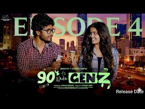 90‘s Weds Genz | Episode -4 | Sushma Ghopal | Mohit Pedda | Telugu Webseries 2025 | Release Dates