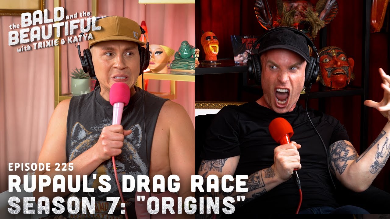 RuPaul's Drag Race Season 7 Episode 1: 'Origins' with Trixie and Katya | The Bald and the Beautiful