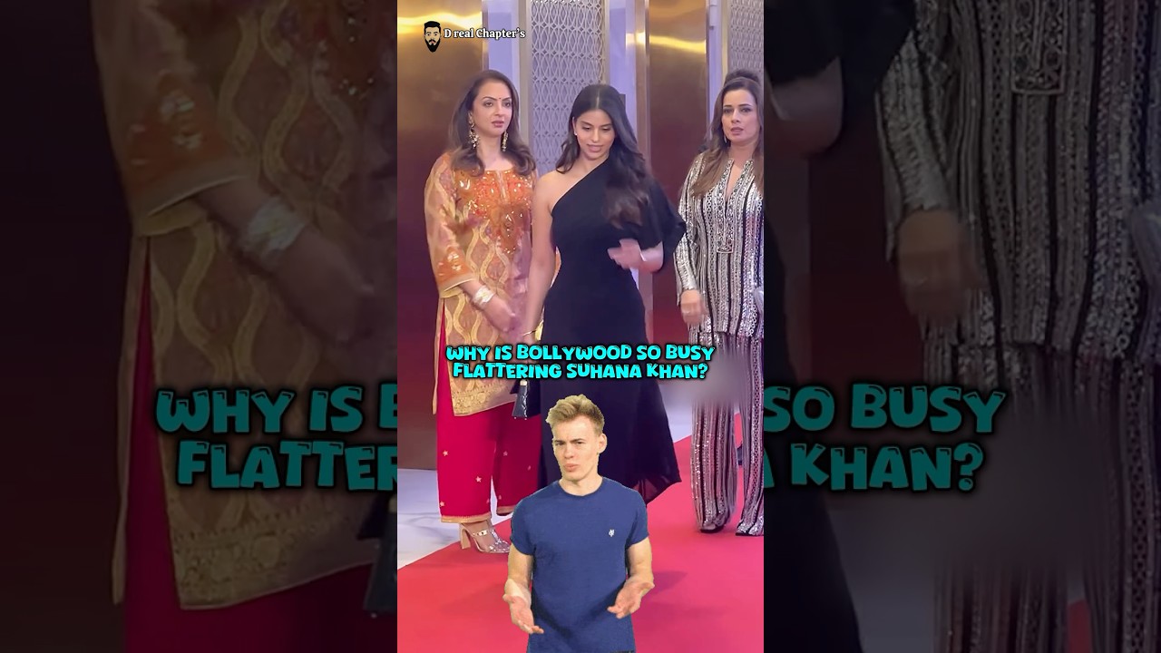 Bollywood's Flattery of Suhana Khan ๐ค