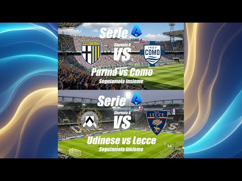 PARMA vs COMO - UDINESE vs LECCE - Serie A - Giornata 8 - DIRETTA GOL LIVE - Inizio ore 15