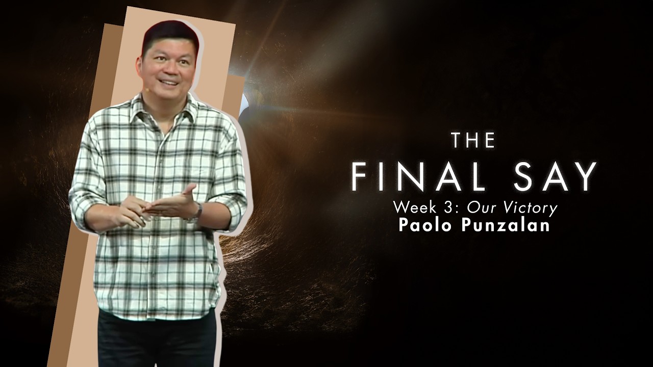 Our Victory | The Final Say Week 3 | Paolo Punzalan
