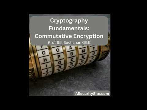 Cryptography Fundamentals 9: Commutative Encryption