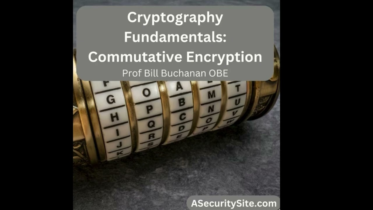 Cryptography Fundamentals 9: Commutative Encryption