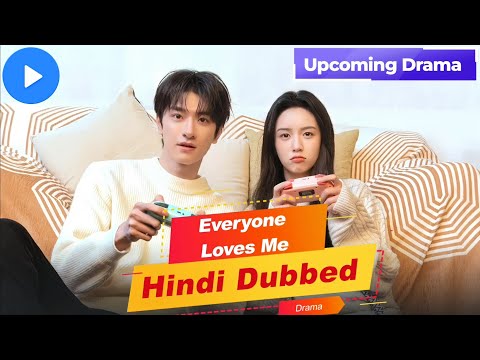 Mx Player Upcoming Hindi Dubbed Chinese Drama | Everyone Loves Me Chinese Drama Update In Hindi