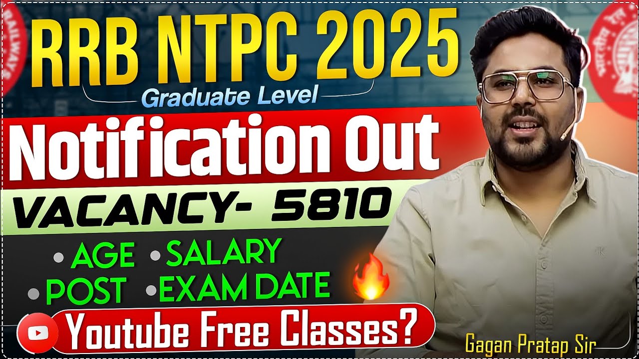 RRB NTPC 2025 Notification Out 🔥 | 5810 Vacancies | Age, Salary, Exam Full Details Gagan Pratap Sir